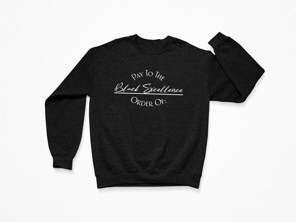 Black excellence sweatshirt shop